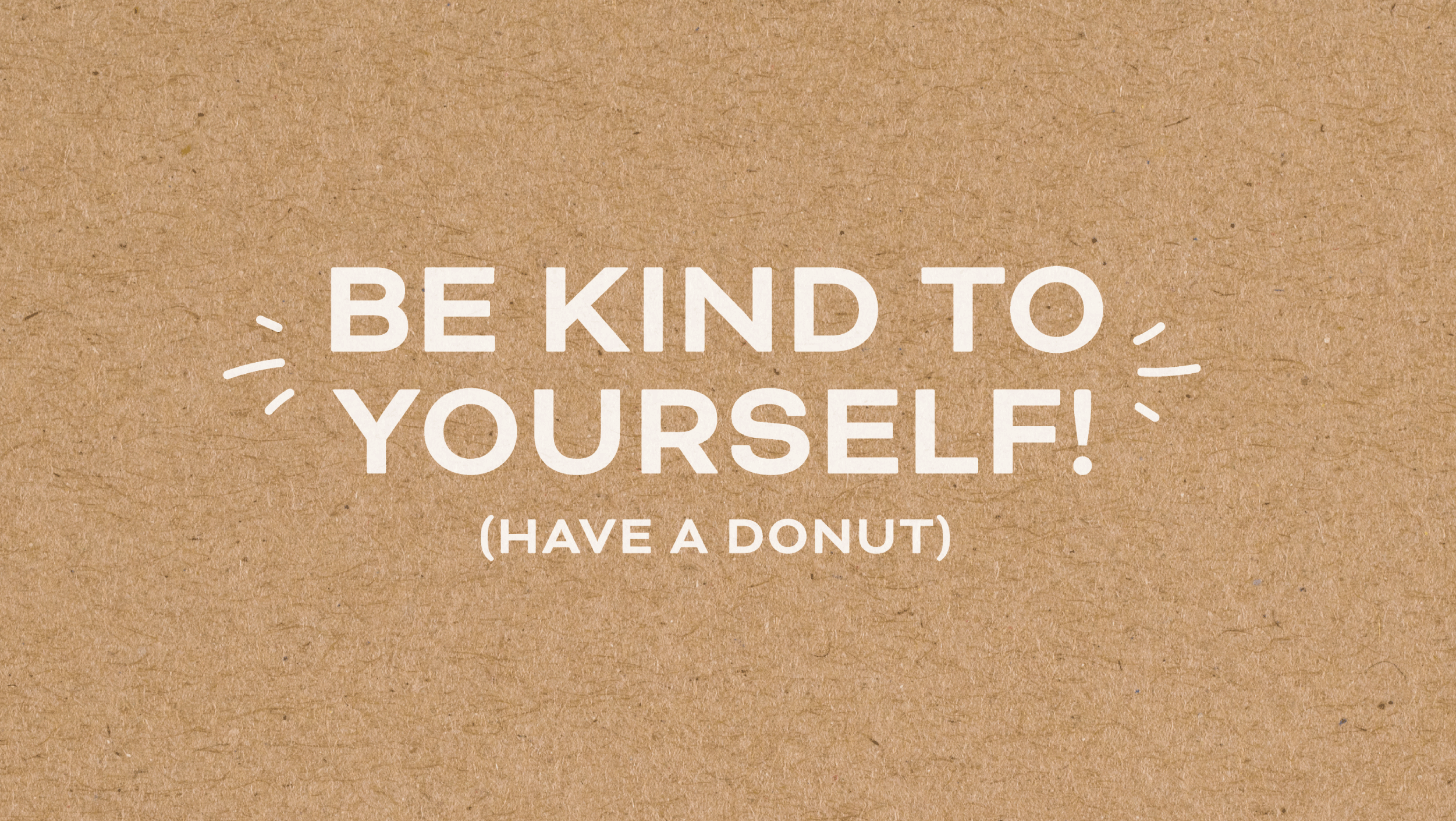 'Be kind to yourself' type on craft paper